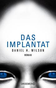 Daniel H. Wilson- Das Implantat