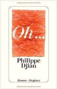 Oh Philippe Djian