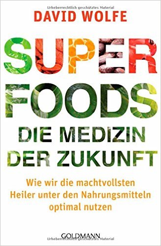 Super Foods  Die Medizin der Zukunft
