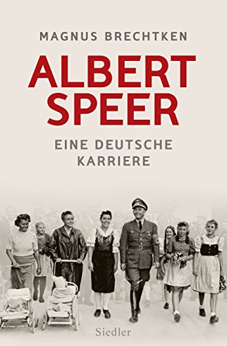Albert Speer Eine deutsche Karriere