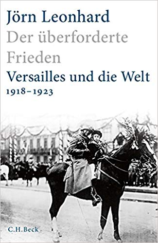 Der überforderte Frieden Versailles und die Welt 1918 1923