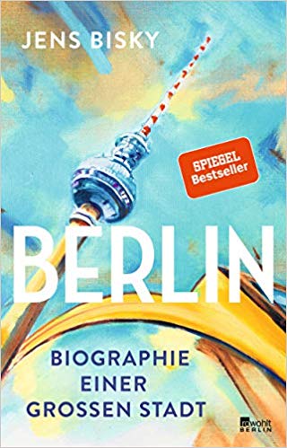 Berlin Biographie einer großen Stadt