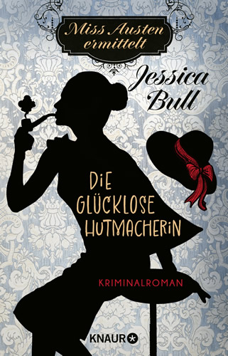 Jessica Bull - Die glücklose Hutmacherin