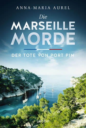 Anna-Maria Aurel - Die Marseille-Morde – Der Tote von Port Pin