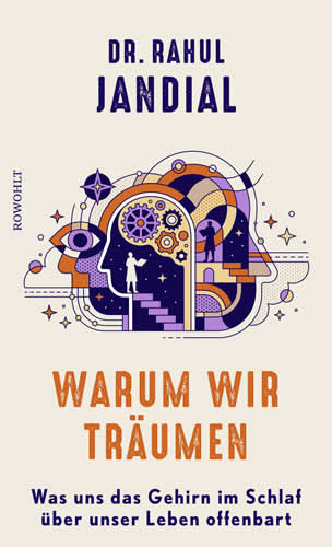 Dr. Rahul Jandial - Warum wir träumen