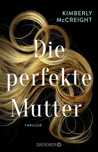 Kimberly McCreight - Die perfekte Mutter