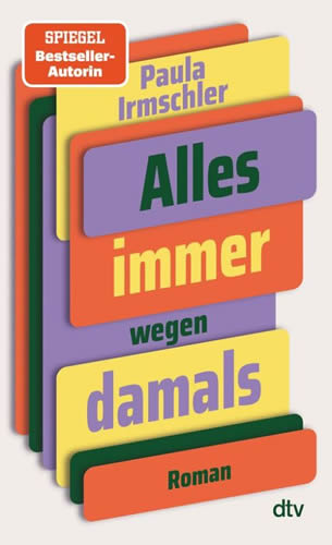 Paula Irmschler - Alles immer wegen damals