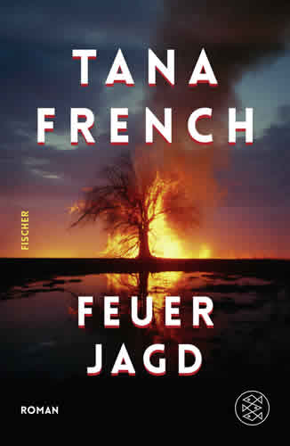 Tana French - Feuerjagd