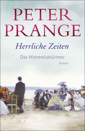 Peter Prange - Die Himmelsstürmer – Herrliche Zeiten