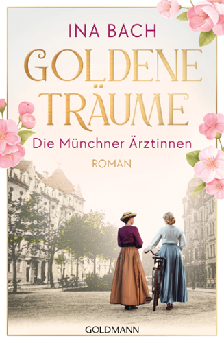 Ina Bach - Goldene Träume - Die Münchner Ärztinnen 1