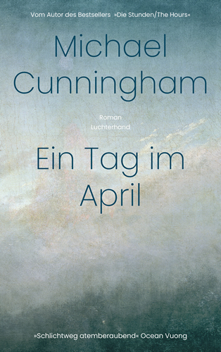 Michael Cunningham - Ein Tag im April