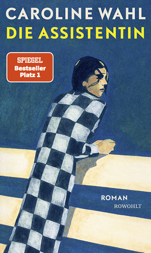 Caroline Wahl - Die Assistentin