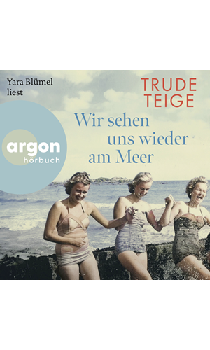 Trude Teige - Wir sehen uns wieder am Meer - Hörspiel-500