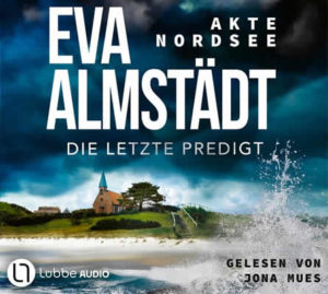 Eva Almstädt - Akte Nordsee – Die letzte Predigt hoeren