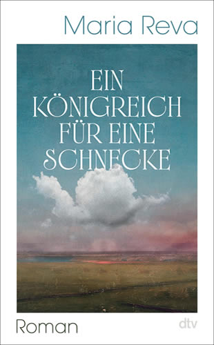 Maria Reva - Ein Königreich für eine Schnecke
