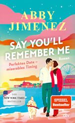 Abby Jimenez- Say you’ll Remember Me
