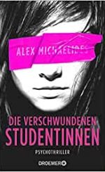 Alex Michaelides - Die verschwundenen Studentinnen