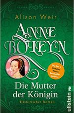 Alison Weir Anne Boleyn – Die Mutter der Königin