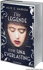 Alix E. Harrow-Die Legende von Una Everlasting_ Alix E. Harrow-Die Legende von Una Everlasting_