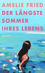 Amelie Fried - Der längste Sommer ihres Lebens_