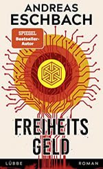 Andreas Eschbach - Freiheitsgeld