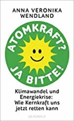 Anna Veronika Wendland - Atomkraft- Ja bitte!