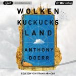 Anthony Doerr -Wolkenkuckucksland audio