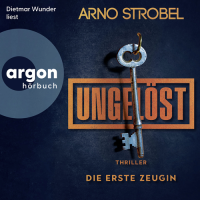 Arno Strobel – Ungelöst – Die erste Zeugin Hörbuch Argon Arno Strobel - Ungelöst – Die erste Zeugin Hörbuch Argon