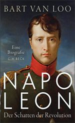 Bart Von Loo_Napoleon – Der Schatten der Revolution_ Bart Von Loo_Napoleon – Der Schatten der Revolution_