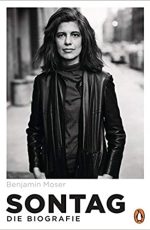Benjamin Moser - Sontag – Die Biografie