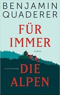 Benjamin Quaderer_Buch_Fuer immer die Alpen