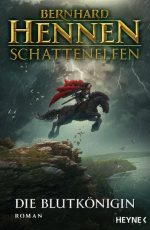 Bernhard Hennen - Schattenelfen – Die Blutkönigin