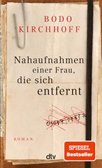 Bodo Kirchhoff – Nahaufnahme einer Frau, die sich entfernt_ Bodo Kirchhoff - Nahaufnahme einer Frau, die sich entfernt_