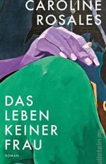 Caroline Rosales - Das Leben keiner Frau