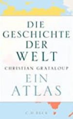 Christian Grataloup - Die Geschichte der Welt