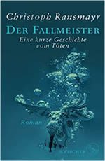 Christoph Ransmayer - Der Fallmeister