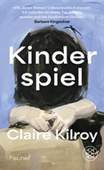 Claire Kilroy - Kinderspiel