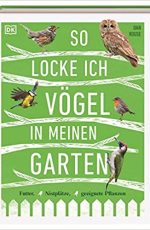 Dan Rouse - So locke ich Vögel in meinen Garten