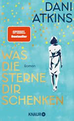 Dani Atkins - Was die Sterne dir schenken