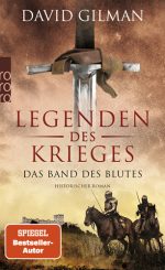 David Gilman - Legenden des Krieges – Das Band des Blutes