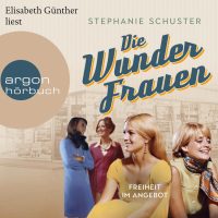 Die Wunderfrauen – Freiheit im Angebot Hörbuch