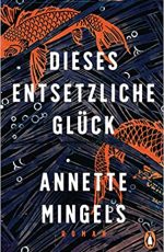 Dieses entsetzliche Glück