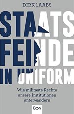 Dirk Laabs - Staatsfeinde in Uniform