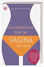 Dr. med. Alyssa Dweck -Robin Westen - Die wunderbare Welt der Vagina und Vulva