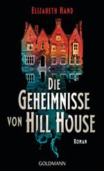 Elizabeth Hand - Die Geheimnisse von Hill House