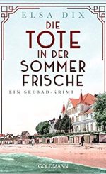 Elsa Dix - Die Tote in der Sommerfrische