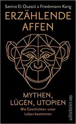 Erzählende Affen – Mythen, Lügen, Utopien