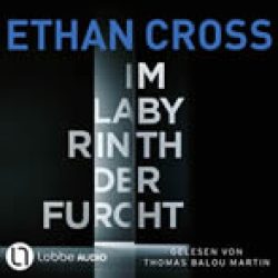 Ethan Cross – Im Labyrinth der Furcht_hoerbuch149 Ethan Cross - Im Labyrinth der Furcht_hoerbuch149