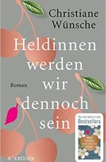 Heldinnen werden wir dennoch sein