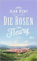 Jean Rémy - Die Rosen von Fleury